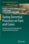 Dating Torrential Processes on Fans and Cones: Methods and Their Application for Hazard and Risk Assessment (2013)