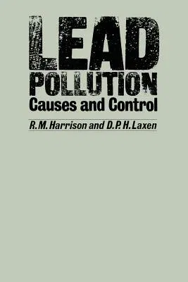 Lead Pollution: Causes and Control (Softcover Reprint of the Original 1st 1981)