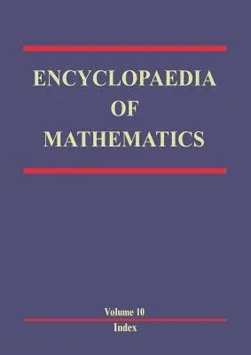 Encyclopaedia of Mathematics: Volume 10 (1989)