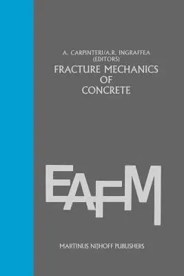 Fracture Mechanics of Concrete: Material Characterization and Testing: Material Characterization and Testing (Softcover Reprint of the Original 1st 19