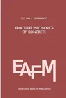 Fracture Mechanics of Concrete: Structural Application and Numerical Calculation: Structural Application and Numerical Calculation (1985)