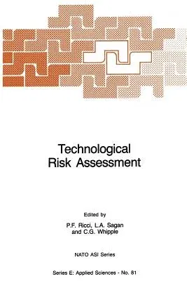 Technological Risk Assessment (Softcover Reprint of the Original 1st 1984)