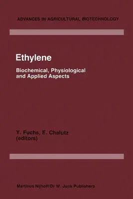 Ethylene: Biochemical, Physiological and Applied Aspects, an International Symposium, Oiryat Anavim, Israel Held January 9-12 19 (Softcover Reprint of