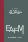 Problems of Mixed Mode Crack Propagation (Softcover Reprint of the Original 1st 1984)