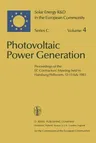 Photovoltaic Power Generation: Proceedings of the EC Contractors' Meeting Held in Hamburg/Pellworm, 12-13 July 1983 (Softcover Reprint of the Original