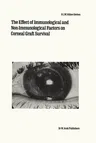 The Effect of Immunological and Non-Immunological Factors on Corneal Graft Survival: A Single Centre Study (Softcover Reprint of the Original 1st 1984)