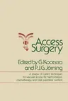 Access Surgery: A Review of Current Techniques for Vascular Access for Haemodialysis, Chemotherapy and Total Parenteral Nutrition (Softcover Reprint o