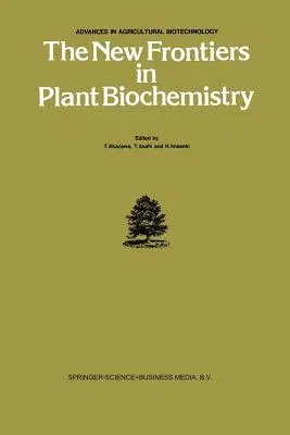 The New Frontiers in Plant Biochemistry (Softcover Reprint of the Original 1st 1983)