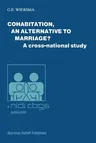 Cohabitation, an Alternative to Marriage?: A Cross-National Study (Softcover Reprint of the Original 1st 1983)