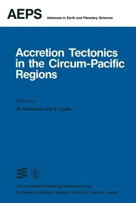 Accretion Tectonics in the Circum-Pacific Regions: Proceedings of the Oji International Seminar on Accretion Tectonics September, 1981, Tomakomai, Jap