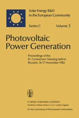 Photovoltaic Power Generation: Proceedings of the EC Contractors' Meeting Held in Brussels, 16-17 November 1982 (Softcover Reprint of the Original 1st