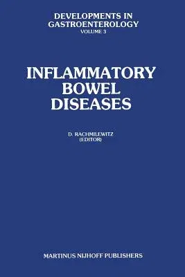 Inflammatory Bowel Diseases: Proceedings of the International Symposium on Inflammatory Bowel Diseases, Jerusalem September 7-9, 1981 (Softcover Repri