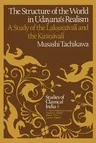 The Structure of the World in Udayana's Realism: A Study of the Lakṣaṇāvalī And Thekiraṇāvalī (Softcover Reprint of