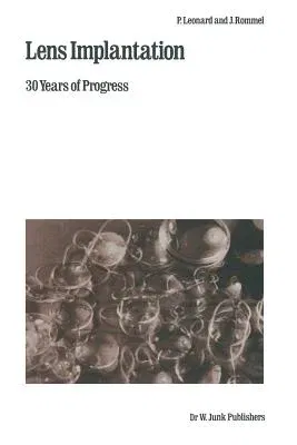 Lens Implantation: 30 Years of Progress (Softcover Reprint of the Original 1st 1982)