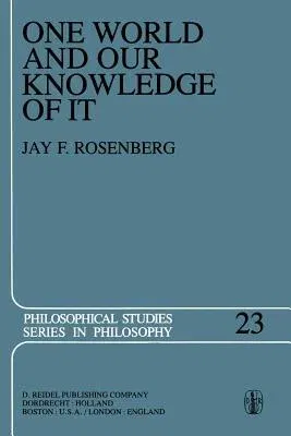 One World and Our Knowledge of It: The Problematic of Realism in Post-Kantian Perspective (Softcover Reprint of the Original 1st 1980)