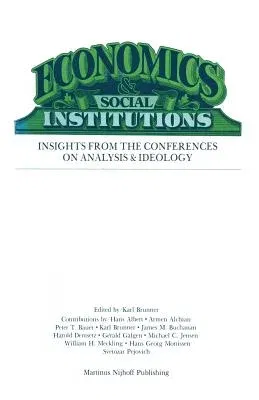 Economics Social Institutions: Insights from the Conferences on Analysis & Ideology (Softcover Reprint of the Original 1st 1979)