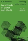 Local Loads in Plates and Shells (Softcover Reprint of the Original 1st 1979)