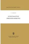 Stochastic Programming (Softcover Reprint of the Original 1st 1977)