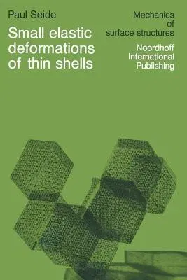 Small Elastic Deformations of Thin Shells (Softcover Reprint of the Original 1st 1975)