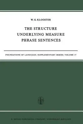 The Structure Underlying Measure Phrase Sentences (Softcover Reprint of the Original 1st 1972)