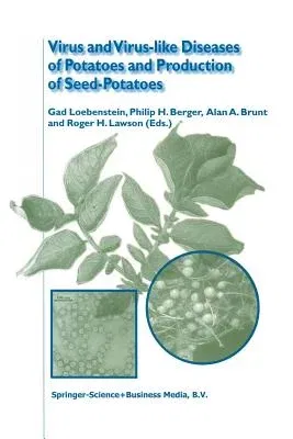 Virus and Virus-Like Diseases of Potatoes and Production of Seed-Potatoes (Softcover Reprint of the Original 1st 2001)