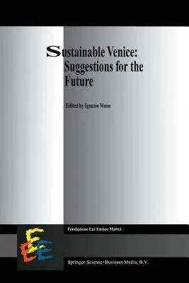 Sustainable Venice: Suggestions for the Future (Softcover Reprint of the Original 1st 2001)