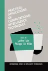 Practical Applications of Computational Intelligence Techniques (Softcover Reprint of the Original 1st 2001)