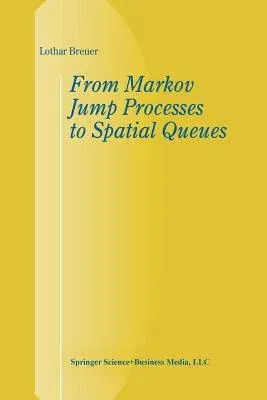 From Markov Jump Processes to Spatial Queues (2003)