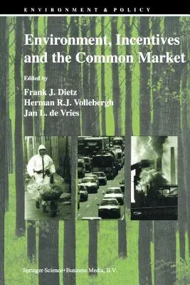 Environment, Incentives and the Common Market (Softcover Reprint of the Original 1st 1995)