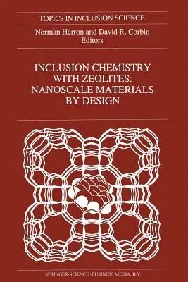 Inclusion Chemistry with Zeolites: Nanoscale Materials by Design (Softcover Reprint of the Original 1st 1995)