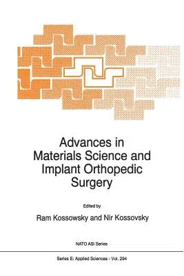 Advances in Materials Science and Implant Orthopedic Surgery (Softcover Reprint of the Original 1st 1995)