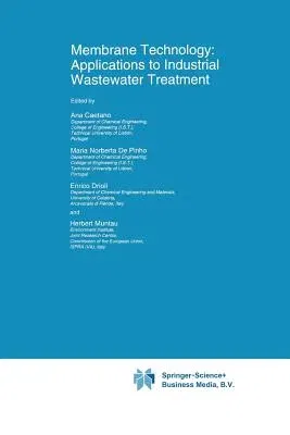 Membrane Technology: Applications to Industrial Wastewater Treatment (Softcover Reprint of the Original 1st 1995)