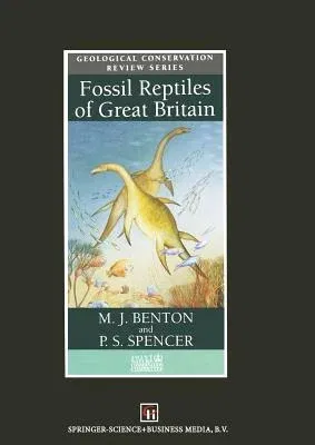 Fossil Reptiles of Great Britain (Softcover Reprint of the Original 1st 1995)