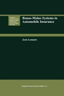 Bonus-Malus Systems in Automobile Insurance (Softcover Reprint of the Original 1st 1995)