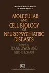 Molecular and Cell Biology of Neuropsychiatric Diseases (Softcover Reprint of the Original 1st 1994)