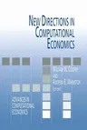 New Directions in Computational Economics (Softcover Reprint of the Original 1st 1994)