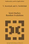 Semi-Markov Random Evolutions (1995)