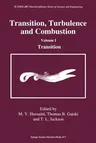 Transition, Turbulence and Combustion: Volume I: Transition (Softcover Reprint of the Original 1st 1994)