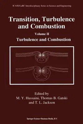 Transition, Turbulence and Combustion: Volume II: Turbulence and Combustion (Softcover Reprint of the Original 1st 1994)