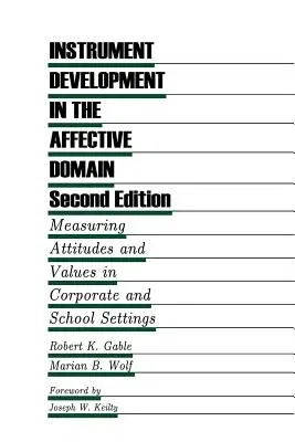 Instrument Development in the Affective Domain: Measuring Attitudes and Values in Corporate and School Settings (1993)