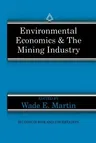 Environmental Economics & the Mining Industry (Softcover Reprint of the Original 1st 1994)