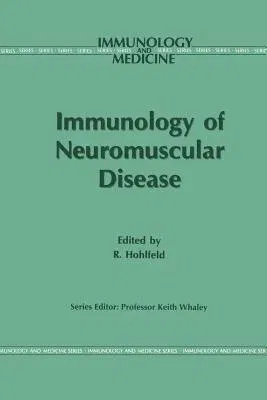 Immunology of Neuromuscular Disease (Softcover Reprint of the Original 1st 1994)