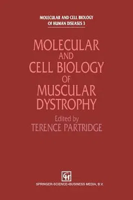 Molecular and Cell Biology of Muscular Dystrophy (Softcover Reprint of the Original 1st 1993)