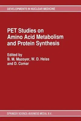 Pet Studies on Amino Acid Metabolism and Protein Synthesis: Proceedings of a Workshop Held in Lyon, France Within the Framework of the European Commun