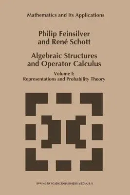 Algebraic Structures and Operator Calculus: Volume I: Representations and Probability Theory (Softcover Reprint of the Original 1st 1993)