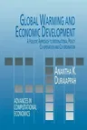 Global Warming and Economic Development: A Holistic Approach to International Policy Co-Operation and Co-Ordination (Softcover Reprint of the Original