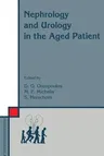 Nephrology and Urology in the Aged Patient (Softcover Reprint of the Original 1st 1993)