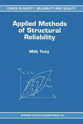 Applied Methods of Structural Reliability (Softcover Reprint of the Original 1st 1993)