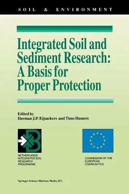 Integrated Soil and Sediment Research: A Basis for Proper Protection: Selected Proceedings of the First European Conference on Integrated Research for