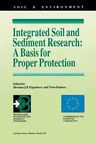 Integrated Soil and Sediment Research: A Basis for Proper Protection: Selected Proceedings of the First European Conference on Integrated Research for